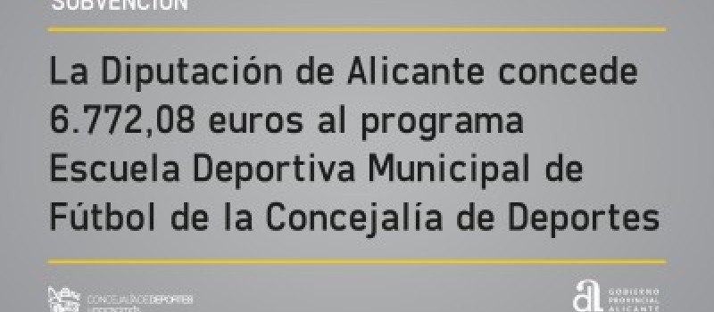 Imagen La Diputación de Alicante concede 6.772,08 euros al programa Escuela Deportiva Municipal de Fútbol de la Concejalía de Deportes