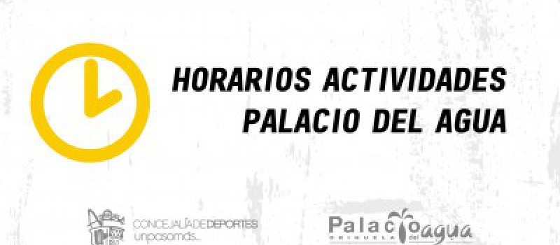 Imagen Horarios Actividades Palacio del Agua (hasta el 15 de marzo)