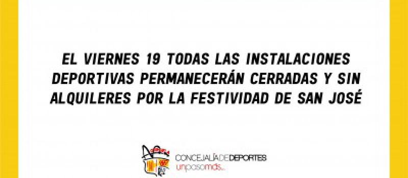 Imagen El 19 de marzo todas las instalaciones deportivas permanecerán cerradas y sin alquileres por la festividad de San José
