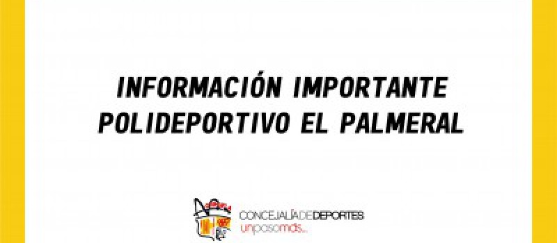 Imagen Información importante Polideportivo El Palmeral