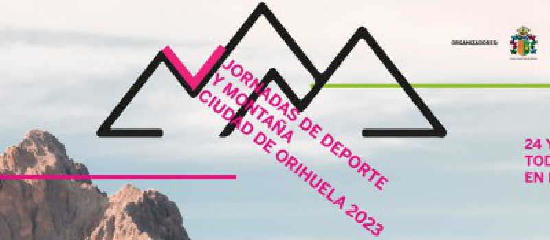 Imagen V Jornadas de Deporte y Montaña ciudad de Orihuela 2023