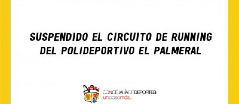 Imagen Suspendido el circuito de running del polideportivo El Palmeral
