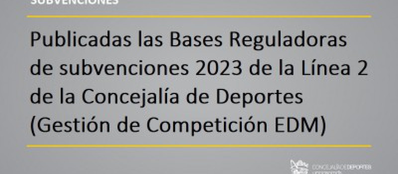 Imagen Publicadas las Bases Reguladoras de subvenciones 2023 de la Línea 2 de la Concejalía de Deportes (Gestión de Competición EDM)